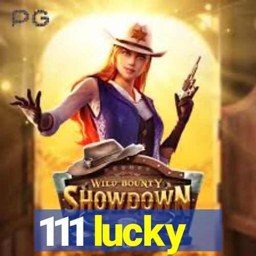 111 lucky